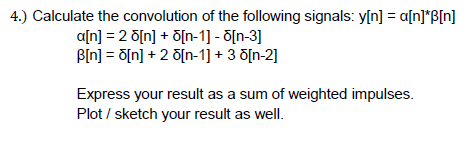 Solved Calculate the convolution of the following signals: | Chegg.com