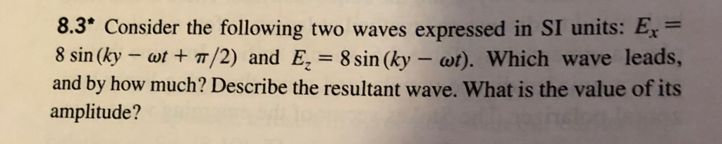Solved 8.3* Consider the following two waves expressed in SI | Chegg.com