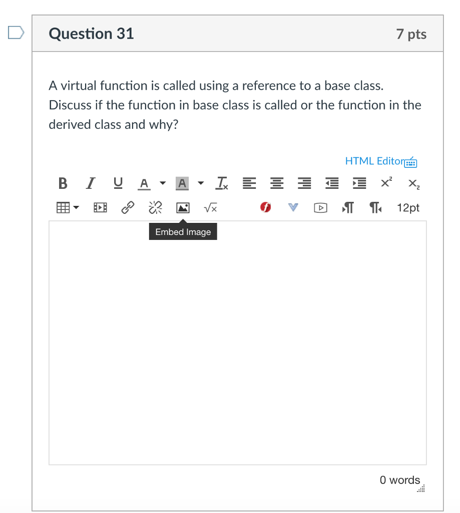 Solved DQuestion 31 7 pts A virtual function is called using | Chegg.com