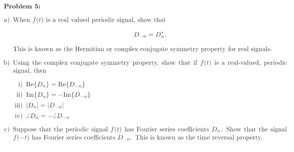 Solved When F T Is A Real Valued Periodic Signal Show That