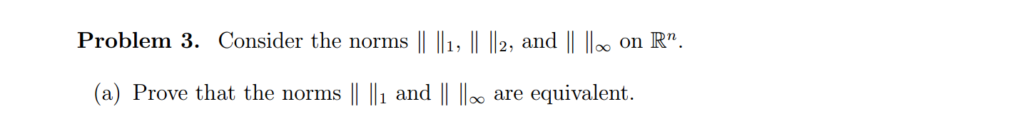 Solved Problem 3. Consider the norms || 2, and ||on Rn (a) | Chegg.com
