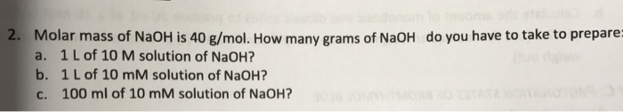 Solved Molar mass of NaOH is 40 g/mol. How many grams of | Chegg.com