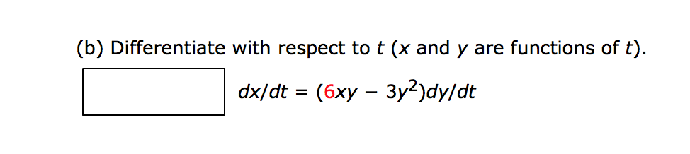 Solved (b) Differentiate with respect to t (x and y are | Chegg.com