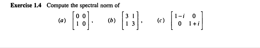 Solved Compute the spectral norm of [0 0 1 0], [3 1 1 | Chegg.com
