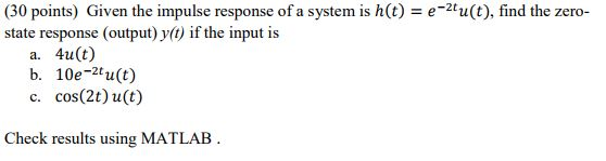 Solved (30 points) Given the impulse response of a system is | Chegg.com