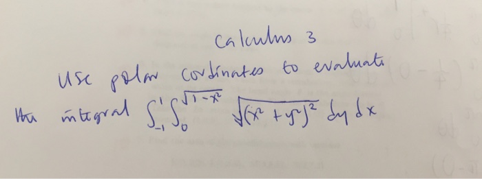 Solved Calculus 3 Use Polar Coordinates To Evaluate The | Chegg.com