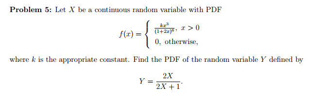 Solved Let X Be A Continuous Random Variable With PDF Chegg