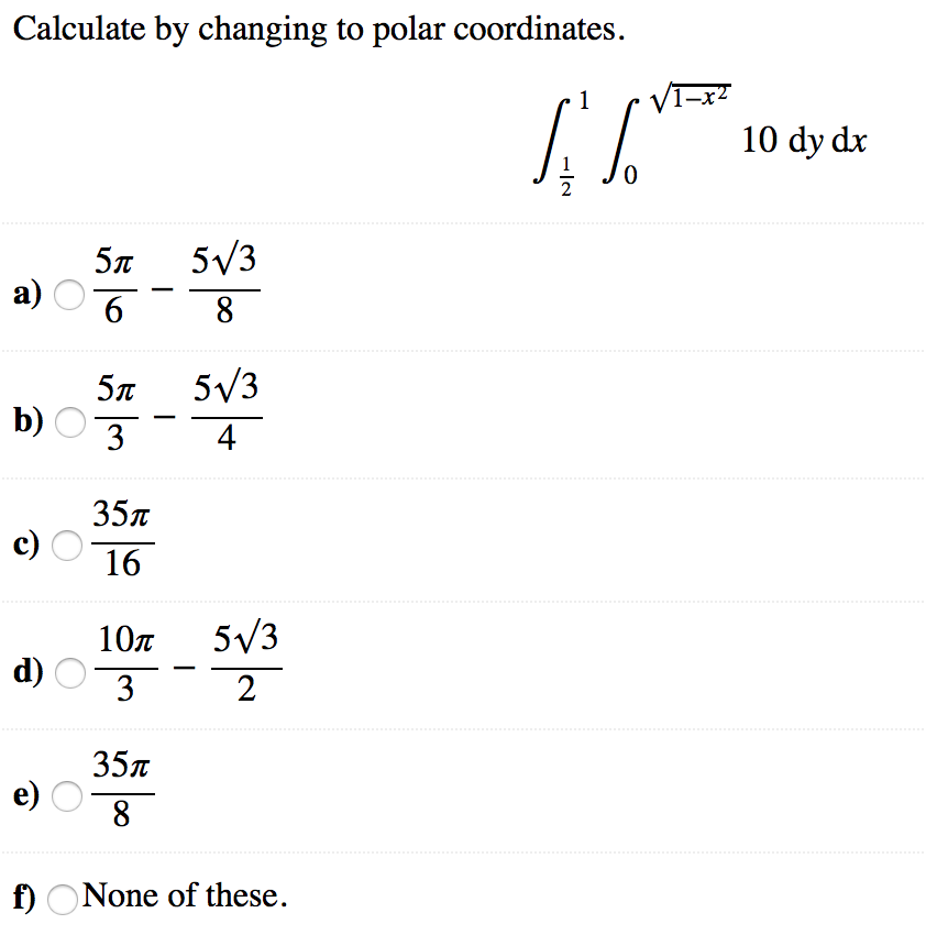 Solved Calculate by changing to polar coordinates 10 dy dx 1 | Chegg.com