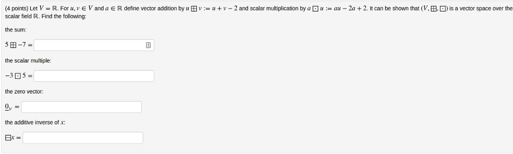 Solved Let V = R. For u, v belongs to V and a belongs to R | Chegg.com