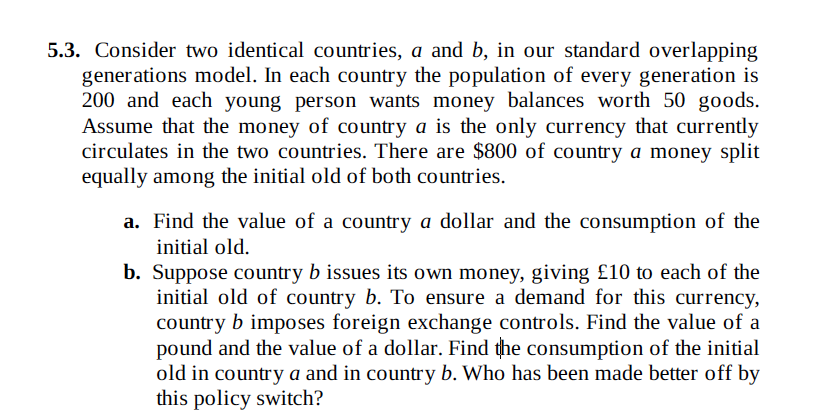 Solved Consider Two Identical Countries, A And B, In Our | Chegg.com