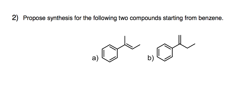 Solved 2) Propose Synthesis For The Following Two Compounds | Chegg.com