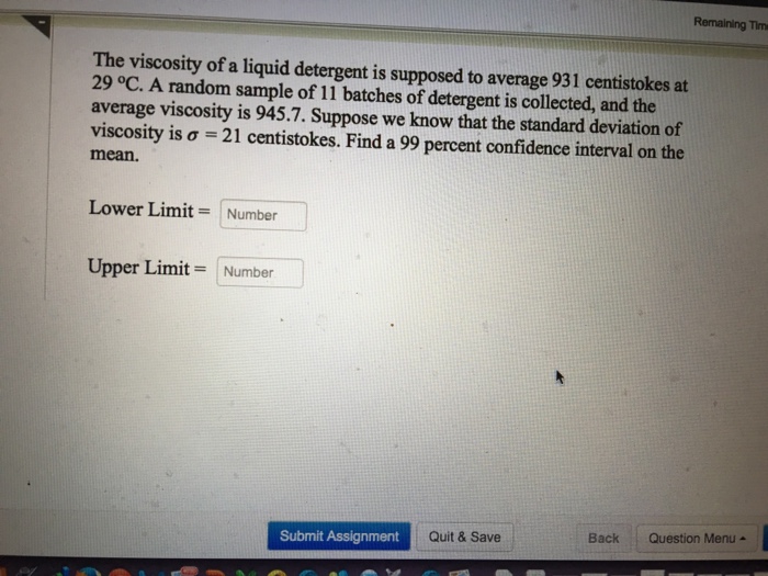 Solved The viscosity of a liquid detergent is supposed to
