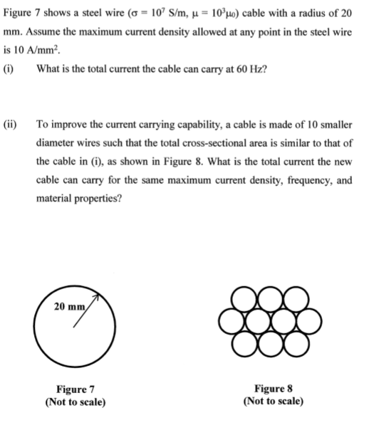 Solved Figure 7 shows a steel wire (sigma = 10^7 S/m, mu =