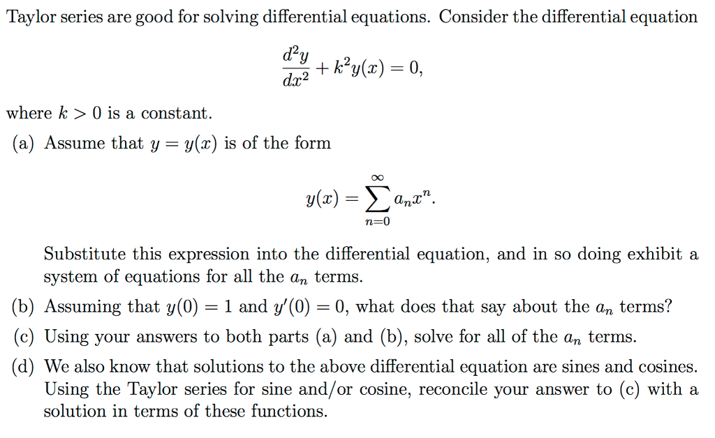 Solved Taylor series are good for solving differential