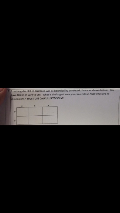 Solved A rectangular plot of farmland will be bounded by an | Chegg.com