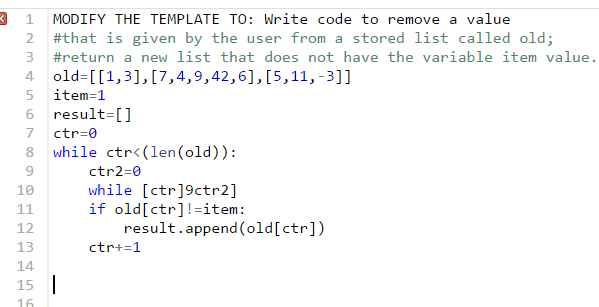 Solved I am supposed to use while loop only to remove 1 in | Chegg.com