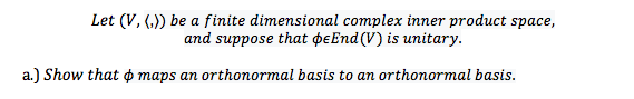 Solved Let (V, )) be a finite dimensional complex inner | Chegg.com
