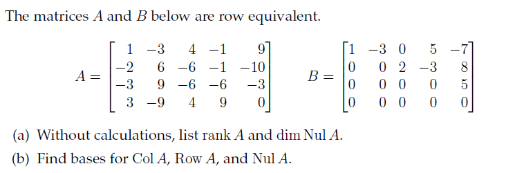 Solved The matrices A and B below are row equivalent. A = [1 | Chegg.com