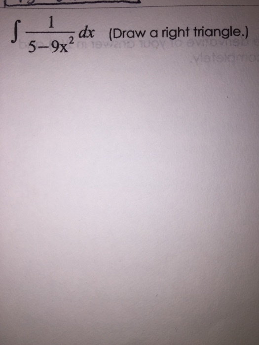 Solved integral 1/59x^2 dx (Draw a right triangle.)
