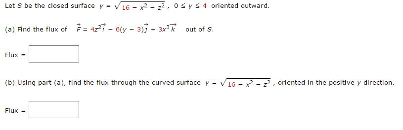 Solved Let S Be The Closed Surface Y = Squareroot 16 - X^2 - 