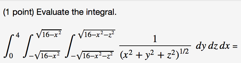 Solved 1 Point Evaluate The Integral Triple Integral