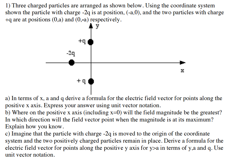 Solved 1 Three Charged Particles Are Arranged As Shown