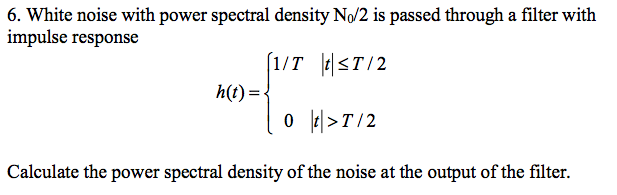 Solved 6. White noise with power spectral density No/2 is | Chegg.com