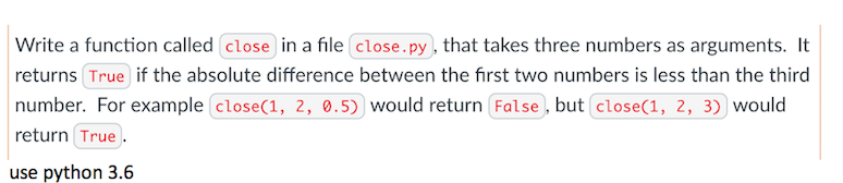 Solved Write a function called close in a file close.py, | Chegg.com