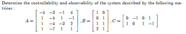 Solved Determine the controllability and observability of | Chegg.com