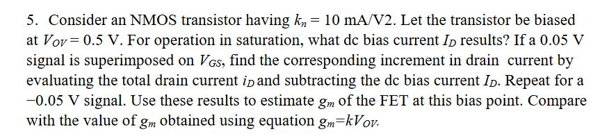 Solved Consider an NMOS transistor having k_n = 10 mA/V2. | Chegg.com