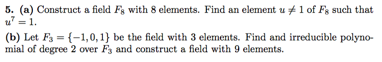 Construct a field F_8 with 8 elements. Find an | Chegg.com