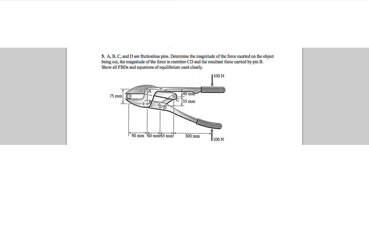 Solved 5. A, B, C, and D are frictionless pins. Determine