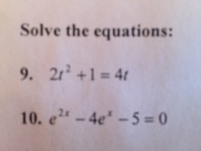 solved-solve-the-equations-2t-2-1-4t-e-2x-4e-x-5-chegg