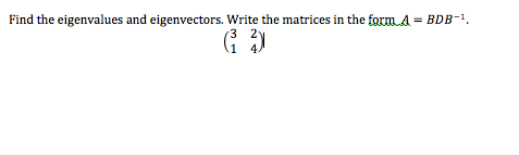 Solved Find The Eigenvalues And Eigenvectors. Write The | Chegg.com