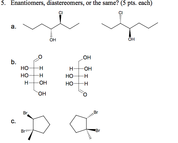 Solved Enantiomers, diastereomers, or the same? | Chegg.com