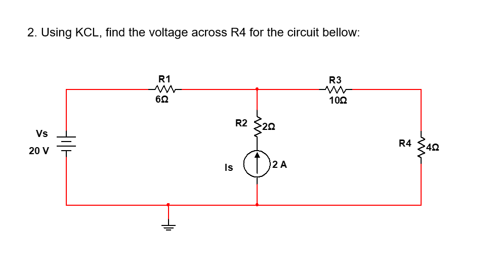 Solved 2. Using KCL, find the voltage across R4 for the | Chegg.com