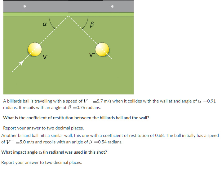 Solved A billiards ball is travelling with a speed of V