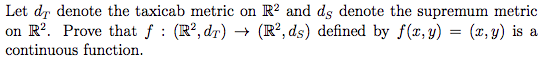 Solved Let dr denote the taxicab metric on R2 and ds denote | Chegg.com