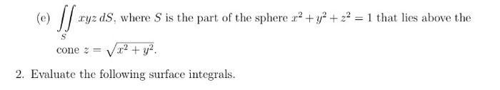 Solved (e) double integral xyz dS , where S is the part of | Chegg.com