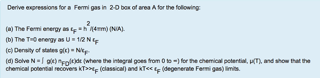 Solved Derive expressions for a Fermi gas in 2-D box of area | Chegg.com