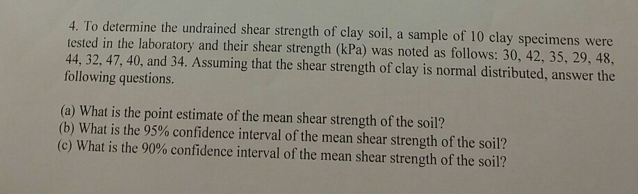Solved 4. To determine the undrained shear strength of clay | Chegg.com
