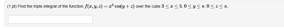 Solved Find the triple integral of the function f(x, y, z) = | Chegg.com