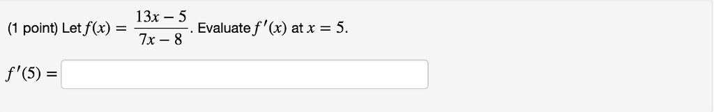 solved-let-f-x-13x-5-7x-8-evaluate-f-x-at-x-5-chegg