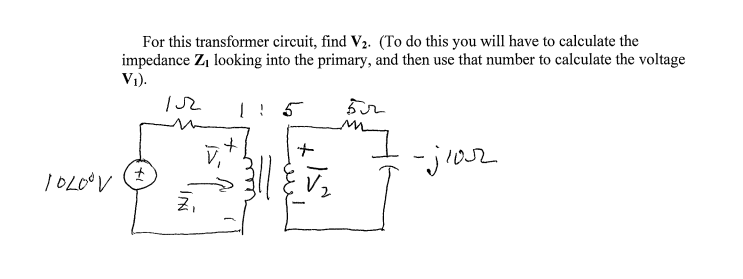 Solved For this transformer circuit, find V2. (To do this | Chegg.com