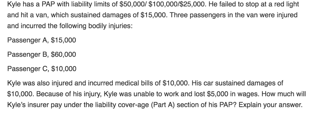 solved-kyle-has-a-pap-with-liability-limits-of-50-000-chegg