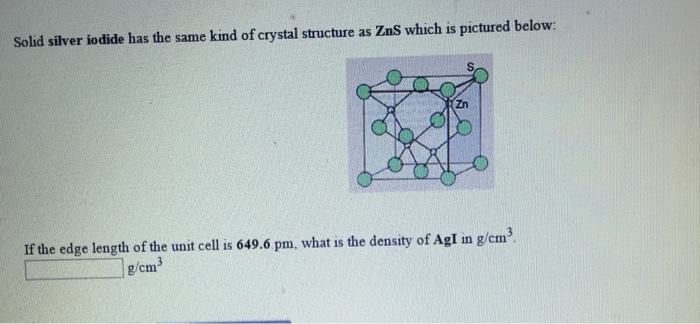 Solved Solid silver iodide has the same kind of crystal | Chegg.com