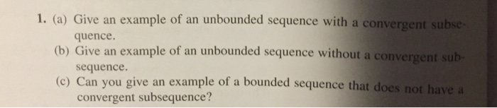 solved-give-an-example-of-an-unbounded-sequence-with-a-chegg