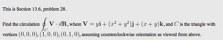 Solved find the circulation where V=yi+(x^2+y^2)j+(x+y)k, | Chegg.com