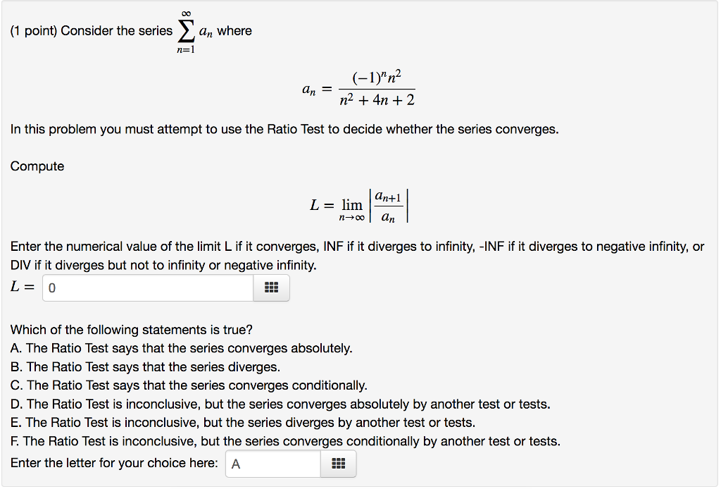 Solved My Answers Were Wrong. I Did The Ratio Test And Got | Chegg.com