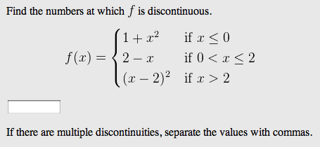 Solved Find the numbers at which f is discontinuous. If | Chegg.com